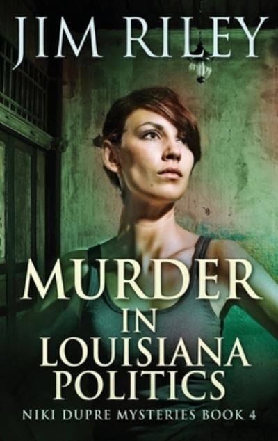 Cover for Jim Riley · Murder in Louisiana Politics (Hardcover Book) (2021)