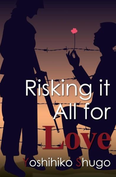 Cover for Yoshihiko Shugo · Risking It All for Love (Paperback Book) (2014)