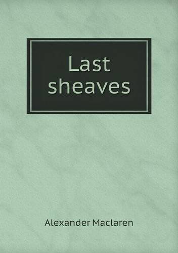 Cover for Alexander Maclaren · Last Sheaves (Paperback Book) (2013)