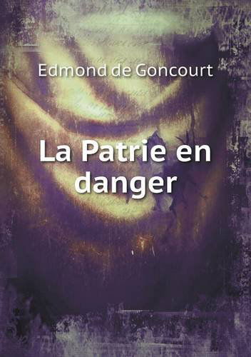 Cover for Edmond De Goncourt · La Patrie en Danger (Paperback Book) [French edition] (2014)