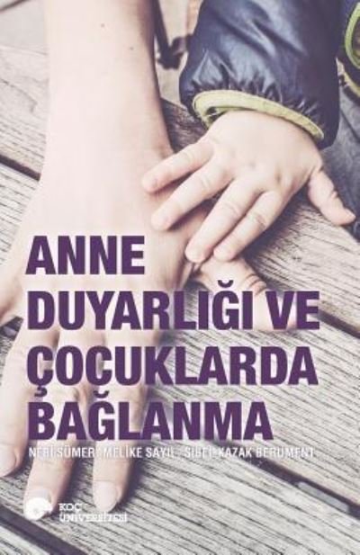 Cover for Ed Nebi Sumer · Anne Duyarligi Ve Cocuklarda Baglanma (Paperback Book) (2016)