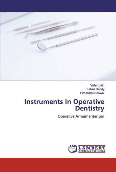 Instruments In Operative Dentistry - Jain - Libros -  - 9786200437099 - 4 de octubre de 2019