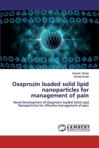 Oxaprozin loaded solid lipid nano - Dhote - Books -  - 9786200507099 - January 8, 2020