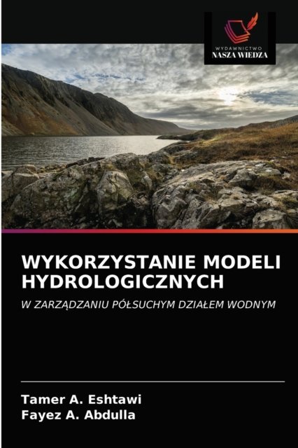 Cover for Tamer A Eshtawi · Wykorzystanie Modeli Hydrologicznych (Paperback Book) (2021)