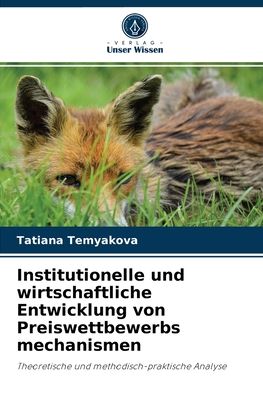 Cover for Tatiana Temyakova · Institutionelle und wirtschaftliche Entwicklung von Preiswettbewerbs mechanismen (Paperback Book) (2021)