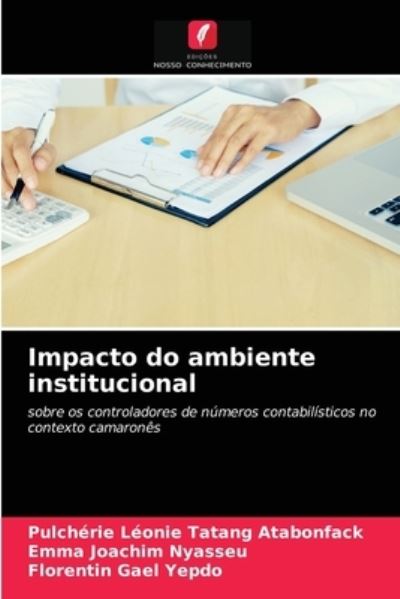 Cover for Pulcherie Leonie Tatang Atabonfack · Impacto do ambiente institucional (Paperback Book) (2021)