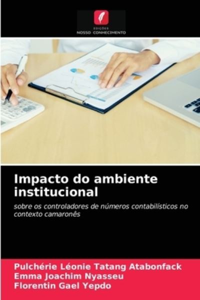 Cover for Pulcherie Leonie Tatang Atabonfack · Impacto do ambiente institucional (Paperback Book) (2021)