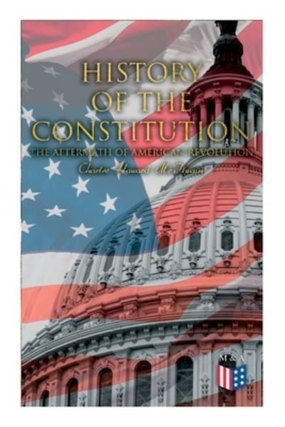 Cover for Charles Howard Mcilwain · History of the Constitution: The Aftermath of American Revolution (Paperback Book) (2022)