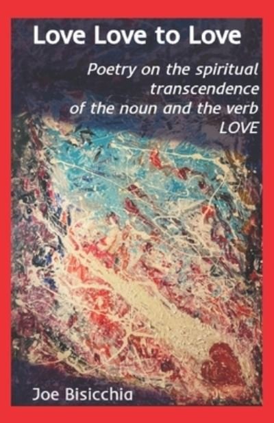 Cover for Bisicchia Joe Bisicchia · Love Love to Love (Paperback Book) (2022)