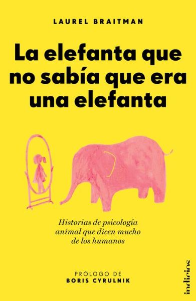 Cover for Laurel Braitman · La Elefanta Que No Sabia Que Era Una Elefanta (Paperback Book) (2015)