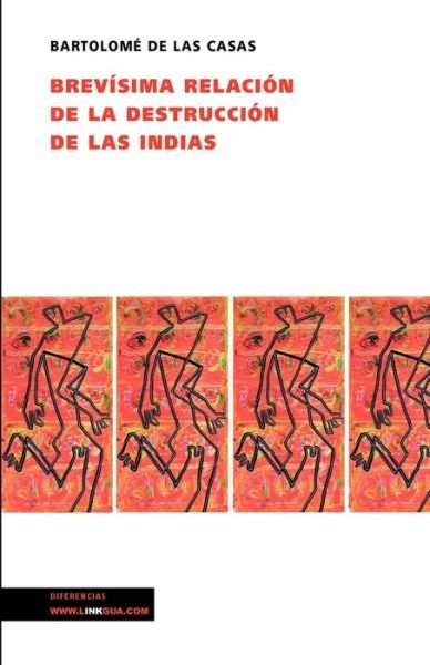 Cover for Bartolomé De Las Casas · Brevísima Relación De La Destrucción De Las Indias (Diferencias) (Spanish Edition) (Paperback Book) [Spanish edition] (2014)