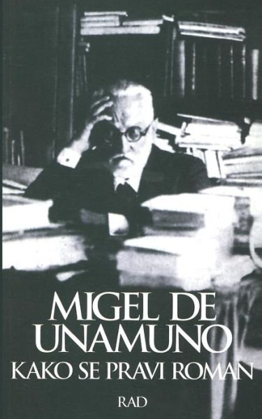 Cover for Miguel De Unamuno · Kako Se Pravi Roman (Pocketbok) (2015)