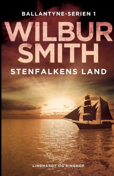 Cover for Wilbur Smith · Ballantyne-serien: Stenfalkens land (Sewn Spine Book) [1. Painos] (2022)