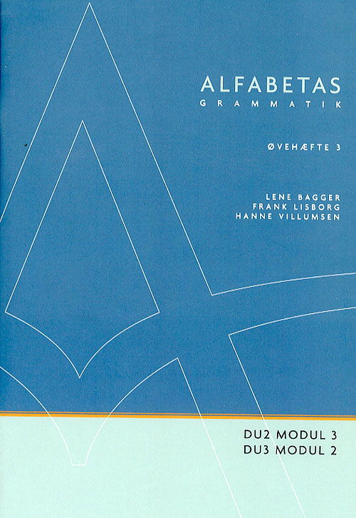 Alfabetas grammatik: Alfabetas grammatik, Øvehæfte 3 - Hanne Villumsen; Lene Bagger; Frank Henry Lisborg - Bøger - Praxis Forlag A/S - 9788763602099 - 4. august 2006