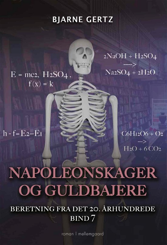 Cover for Bjarne Gertz · Beretning fra det 20. århundrede bind 7: Napoleonskager og guldbajere (Hæftet bog) [1. udgave] (2021)