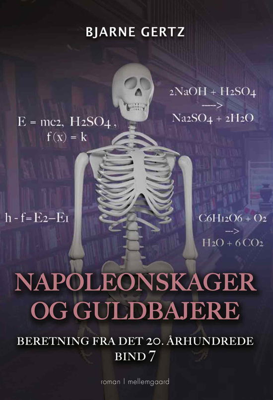 Cover for Bjarne Gertz · Beretning fra det 20. århundrede bind 7: Napoleonskager og guldbajere (Heftet bok) [1. utgave] (2021)