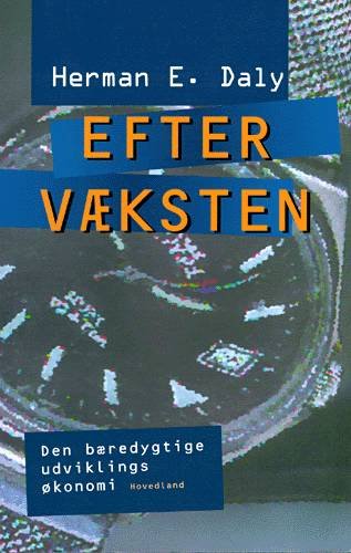Cover for Herman E. Daly · Efter væksten (Sewn Spine Book) [1. Painos] (1997)