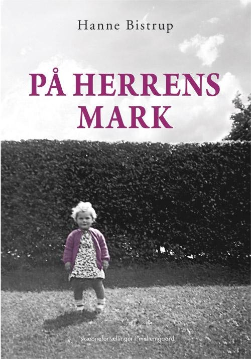 Cover for Hanne Bistrup · På herrens mark (Sewn Spine Book) [1th edição] (2014)