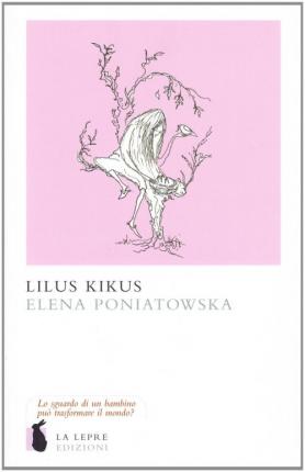 Cover for Elena Poniatowska · Lilus Kikus. Ediz. Illustrata (Book)