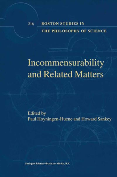 Cover for P Hoyningen-huene · Incommensurability and Related Matters - Boston Studies in the Philosophy and History of Science (Paperback Book) [Softcover reprint of hardcover 1st ed. 2001 edition] (2010)