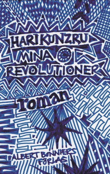 Mina revolutioner - Hari Kunzru - Böcker - Albert Bonniers Förlag - 9789100118099 - 17 oktober 2008