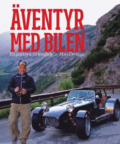 Cover for Mats Drougge · Äventyr med bilen : en guidebok till Europas bästa bilvägar (Gebundesens Buch) (2017)