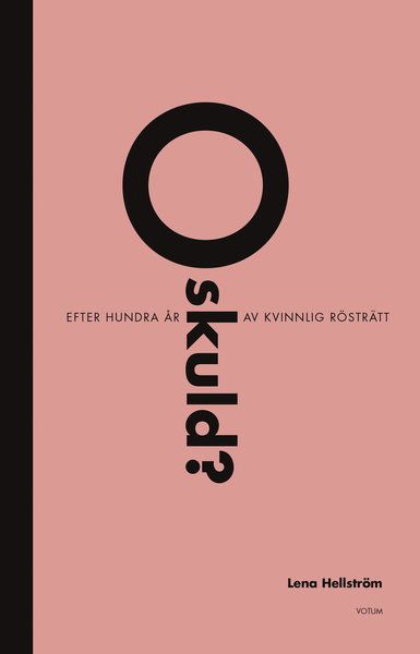 Cover for Lena Hellström · Oskuld? : efter hundra år av kvinnlig rösträtt (Buch) (2020)