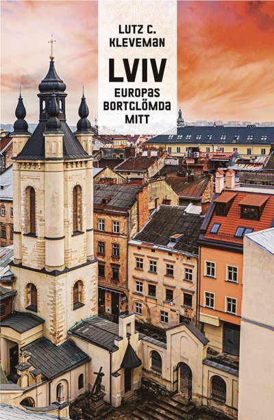 Cover for Lutz C. Kleveman · Lviv: Europas bortglömda mitt (N/A) (2023)