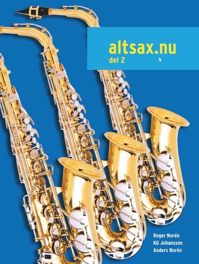 Cover for Anders Norén, KG Johansson, Roger Norén · Altsax.nu del 2 (ljudfiler online) (Paperback Bog) (2024)