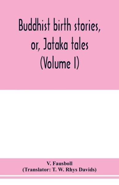 Cover for V Fausboll · Buddhist birth stories, or, Ja?taka tales (Paperback Book) (2020)
