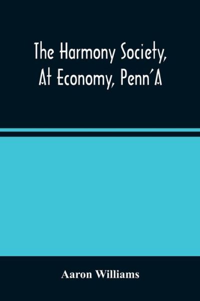 Cover for Aaron Williams · The Harmony Society, At Economy, Penn'A (Taschenbuch) (2021)