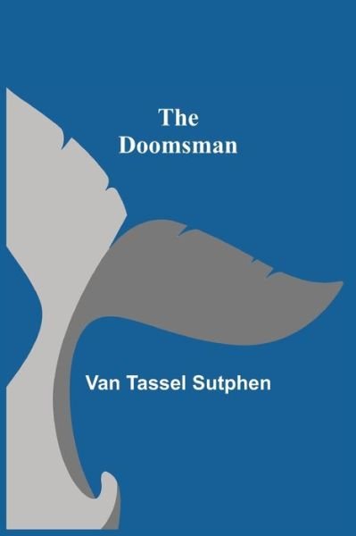 Cover for Van Tassel Sutphen · The Doomsman (Taschenbuch) (2021)