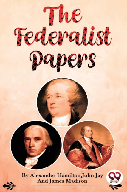 Cover for Alexander Hamilton · The Federalist Papers (Paperback Book) (2022)