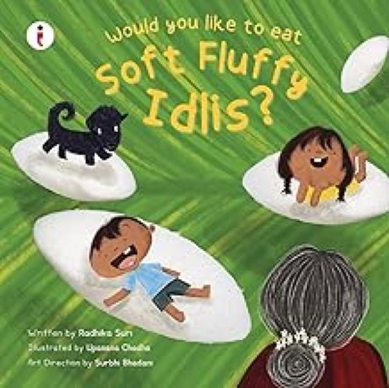 Would You Like to Eat Soft Fluffy Idlis? - Radhika Suri - Books - Westland Publications Limited - 9789360457099 - November 25, 2024