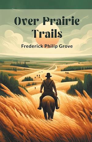 Cover for Frederick Philip Grove · Over Prairie Trails (Edition2024) (Paperback Book) (2024)