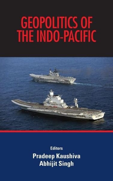 Cover for Pradeep Kaushiva · Geopolitics of the Indo-pacific (Innbunden bok) (2014)
