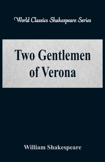 Two Gentlemen of Verona - William Shakespeare - Books - Alpha Editions - 9789386367099 - August 22, 2017