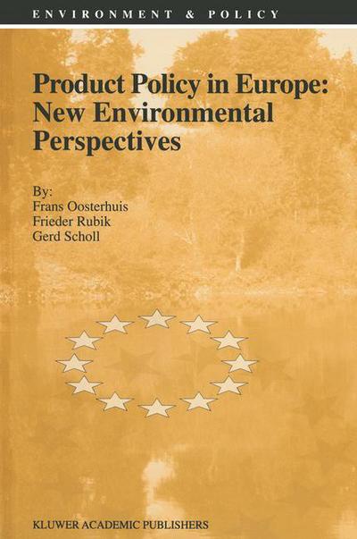 F. Oosterhuis · Product Policy in Europe: New Environmental Perspectives - Environment & Policy (Paperback Book) [Softcover reprint of the original 1st ed. 1996 edition] (2011)