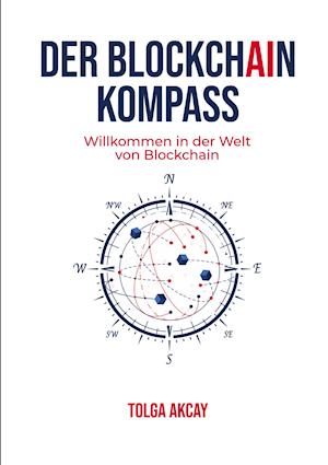 Cover for Tolga Akcay · Der Blockchain Kompass (Pocketbok) (2021)