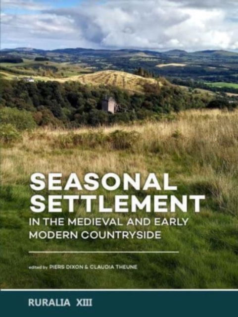 Cover for Seasonal Settlement in the Medieval and Early Modern Countryside - Ruralia (Paperback Book) (2021)