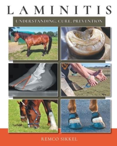 Laminitis: understanding, cure, prevention - Remco Sikkel - Livres - Chezchevaux.Eu - 9789493034099 - 18 novembre 2020