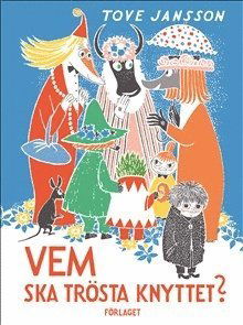 Vem ska trösta Knyttet? - Tove Jansson - Libros - Förlaget M - 9789523331099 - 1 de abril de 2019