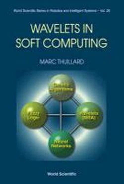 Cover for Thuillard, Marc (Belimo Automation Ag, Switzerland) · Wavelets in Soft Computing - World Scientific Series in Robotics and Intelligent Systems (Hardcover Book) (2001)