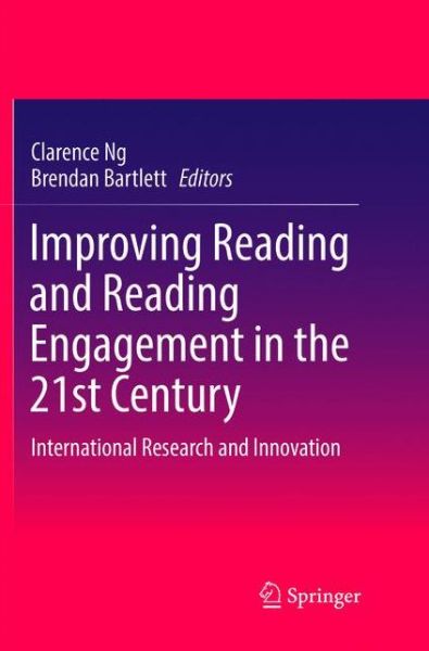 Improving Reading and Reading Engagement in the 21st Century: International Research and Innovation -  - Books - Springer Verlag, Singapore - 9789811351099 - December 12, 2018