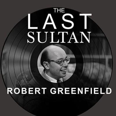 Cover for Robert Greenfield · The Last Sultan Lib/E (CD) (2011)