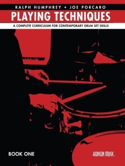 Cover for Joe Porcaro · Ralph Humphrey &amp; Joe Porcaro Playing Techniques 1: A Complete Curriculum for Contemporary Drum Set Skills - Spiral Bound (N/A) (2023)