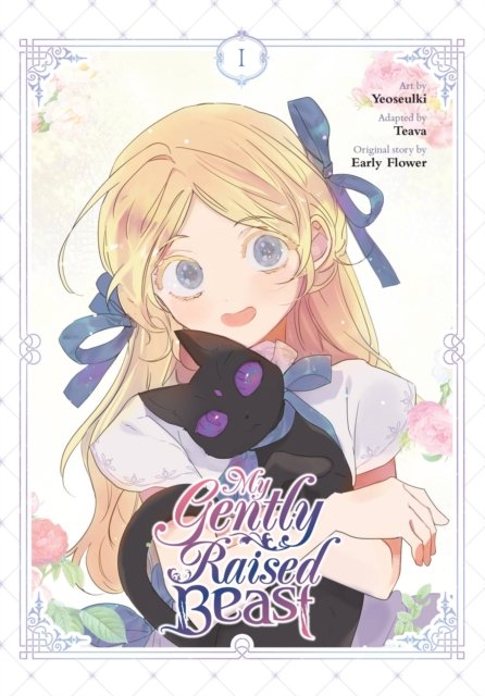 Cover for Early Flower · My Gently Raised Beast, Vol. 1 (Pocketbok) (2022)