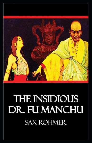 Cover for Amazon Digital Services LLC - KDP Print US · The Insidious Dr. Fu-Manchu Illustrated (Paperback Bog) (2022)