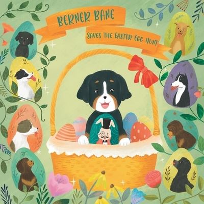 Berner Bane Saves the Easter Egg Hunt - Julia Smith - Böcker - Independently Published - 9798444487099 - 1 april 2022