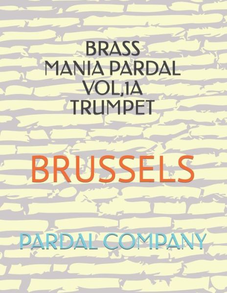 Cover for Jose Pardal Merza · Brass Mania Pardal Vol,1a Trumpet: Brussels (Pocketbok) (2021)